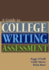 Guide to College Writing Assessment - Paperback By ONeill, Peggy - GOOD