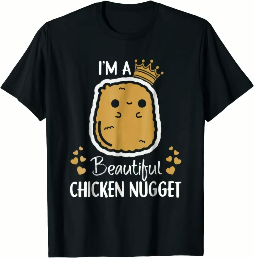 I'm a Beautiful Chicken Nugget Nug Life T-Shirt For Nug Lover, Size M - 3XL