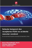 SeleçãO Temporal Dos Receptores P2X4 No Acidente Vascular Cerebral Reza Mosaddeg