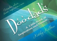DOO-DADS: A LITTLE BOOK OF INSPIRATION AND HUMOR By Kathy Kolbow & Kathy Kolbow