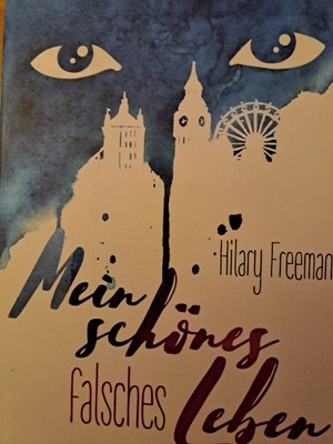Mein schönes falsches Leben von Hilary Freeman (2017, TB)