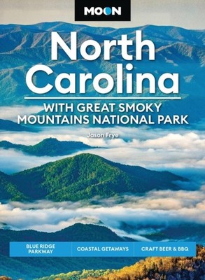 Moon North Carolina With Great Smoky Mountains National  by Jason Frye PAPERBACK
