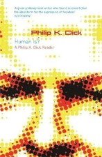 Human Is?, Philip K Dick,  Paperback
