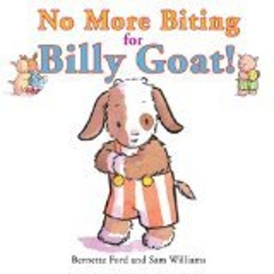 No More Biting for Billy Goat! Bernette Ford and Sam Williams