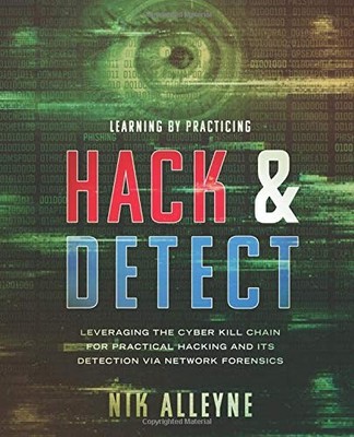 LEARNING BY PRACTICING - HACK & DETECT: LEVERAGING THE By Nik Alleyne BRAND NEW