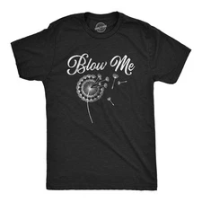 Mens Blow Me T Shirt Funny Dandelion Sarcastic Novelty Graphic Tee