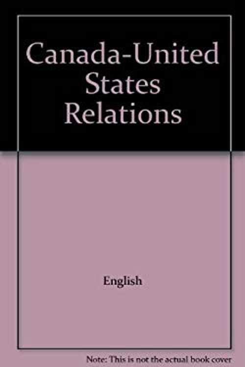 Canada-U. S. Relations Hardcover