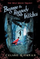 Celine Kiernan ~ Begone The Raggedy Witches 9781536208740