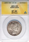 1894 50C Barber Half Dollar Silver ANACS EF40 Details Scratched Coin