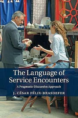 The Language of Service Encounters A Pragmatic-Discursive Approach Paperback