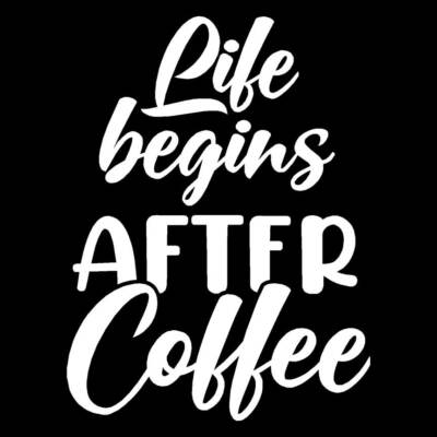 Life Begins After Coffee, Vinyl Decal Sticker, Multiple Colors & Sizes #7062