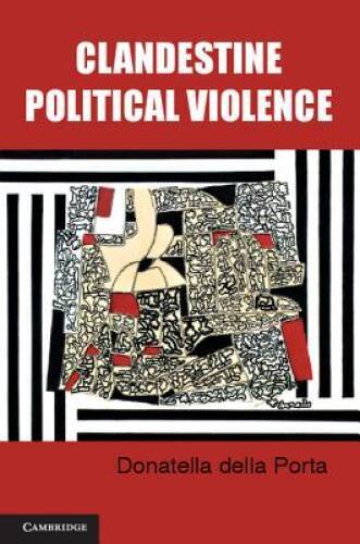 Clandestine Political Violence (Cambridge Studies in Contentio - VERY ...