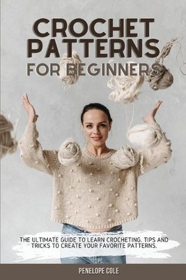 Penelope Cole Crochet Patterns for Beginners (Taschenbuch) (US IMPORT)