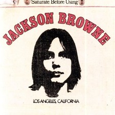 Jackson Browne: Saturate Before Usin..., Jackson Browne