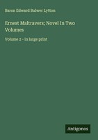 Baron Edward Bulwer Lytton | Ernest Maltravers; Novel In Two Volumes | Buch