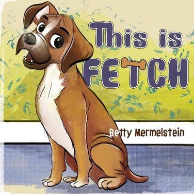 Betty Mermelstein This is Fetch (Taschenbuch)