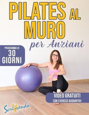 Pilates al muro per anziani: Prenditi cura di te con il Pilates al muro per anzi