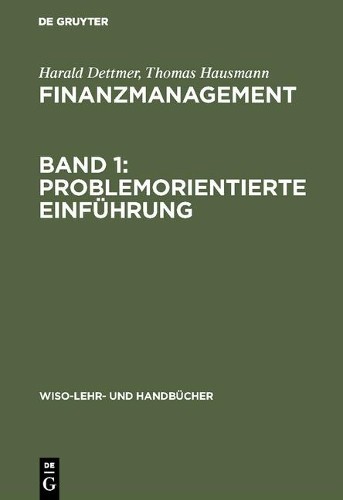Harald Dettmer Thomas Hausmann Finanzmanagement, Band 1 (Hardback)