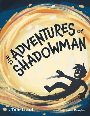 The Adventures of Shadowman by Tom Listul (paperback)