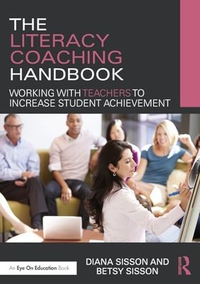The Literacy Coaching Handbook: Worki..., Sisson, Diana