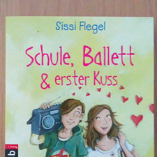 Sissi Flegel: Schule, Ballett & erster Kuss (...