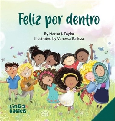 Feliz por dentro: un libro infantil que ayuda a los ni�os descubrir el amor-prop