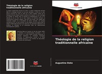 ThéOlogie De La Religion Traditionnelle Africaine Augustine Deke Taschenbuch
