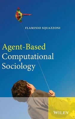 Agent-Based Computational Sociology by Flaminio Squazzoni (English) Hardcover Bo