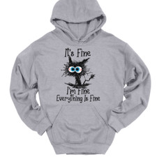 Cat I'm Fine Everything Is Fine Hooded Sweatshirt Funny Kitten Humor Hoodie