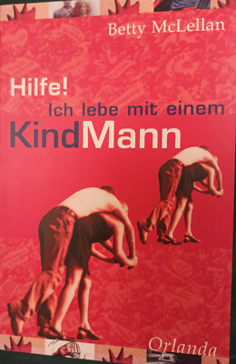 Hilfe! Ich lebe mit einem KindMann von Betty McLellan (Taschenbuch)