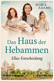 Das Haus der Hebammen - Ellas Entscheidung: Roman  von A... | Buch | Zustand gut