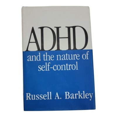 ADHD and the Nature of Self-Control Russell A Barkley Hardcover 1997 1st Edition