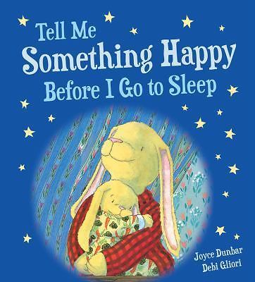Tell Me Something Happy Before I Go to Sleep Padded by Dunbar, Joyce