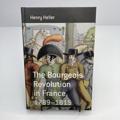 The Bourgeois Revolution in France 1789-1815 Henry Heller HC 2006 Berghahn Books