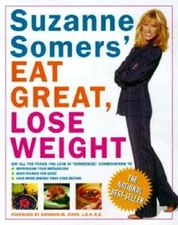 Suzanne Somers' Eat Great, Lose Weight: Eat All the Foods You Love in So - GOOD