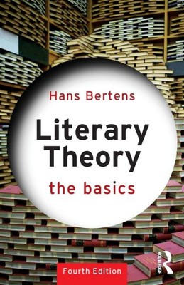 Literary Theory: The Basics (Basics The) by Bertens, Hans