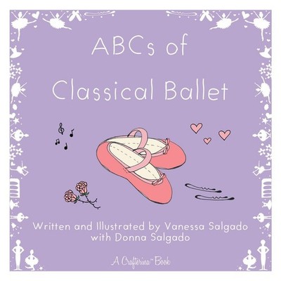 ABCs of Classical Ballet (Crafterina  Book Series)