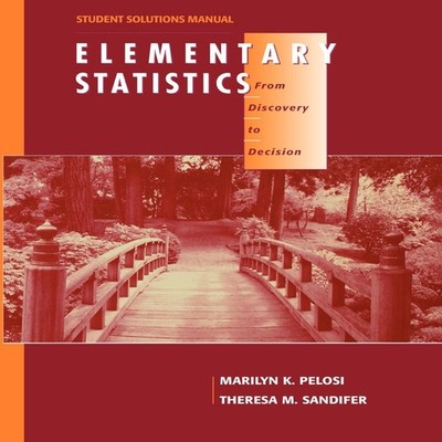 Elementary Statistics Student Solutions Manual From Discovery to
