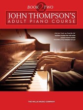 John Thompson's Adult Piano Course - Book 2: Later Elementary to Early Intermedi