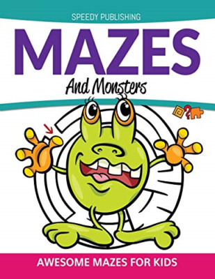 Mazes and Monsters: Awesome Mazes for Kids -  NEW Speedy Publishi 2015