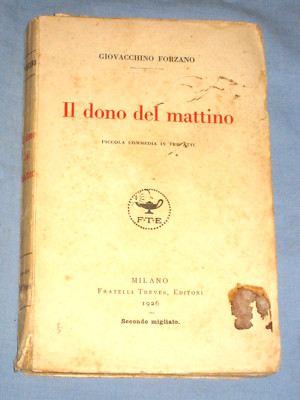 IL DONO DEL MATTINO - Giovacchino Forzano - Treves  1926 (R3)