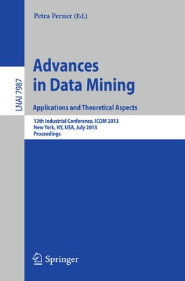 Advances in Data Mining: Applications and Theoretical Aspects | 2013 | englisch