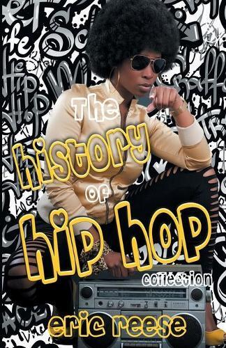 Thumbnail - Eric Reese The History Of Hip Hop Collection (taschenbuch)