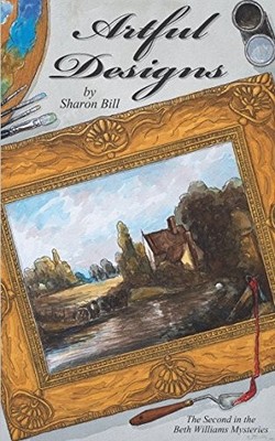 Artful Designs (The Beth Williams Mysteries Book 2),Sharon Bill