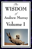 Andrew Murray | The Wisdom Of Andrew Murray Vol I | Taschenbuch | Englisch
