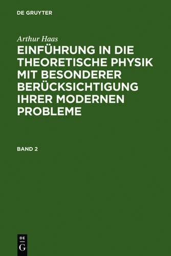 Arthur Haas Einführung in die theoretische Physik mit besonderer Berü (Hardback)
