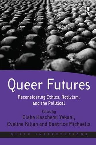 Queer Futures by Elahe Haschemi Yekani, Eveline Kilian, Beatr... - 9781138306424