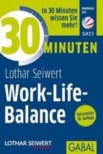 30 Minuten Work-Life-Balance von Lothar J. Se...