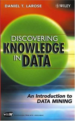 Discovering Knowledge in Data: An Introduction to Data Mining