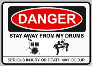 Warning Do Not Touch Stay Away From My Drums Funny Self Adhesive Sticker